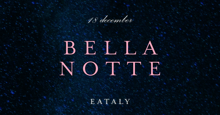 Bella Notte: Eataly's Biggest Italian Food and Drink Festival