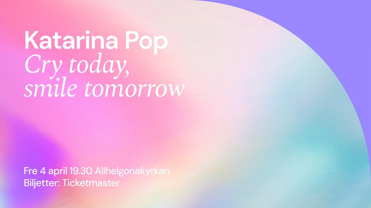 Bild till evenamnget Katarina Pop - Cry today, smile tomorrow