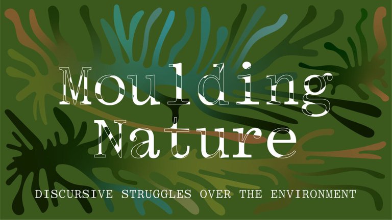 Texten "Moulding Nature – Discursive Struggles over the Environment" på en grön bakgrund.